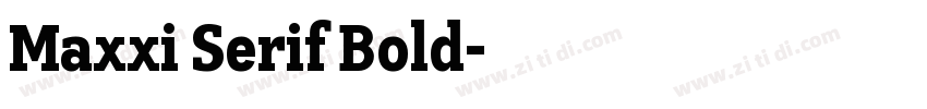 Maxxi Serif Bold字体转换